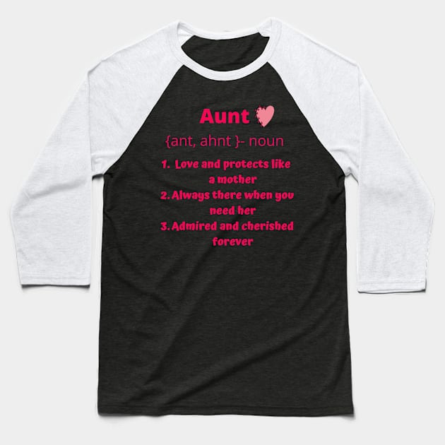 Gift to Aunt, Aunt Definition Baseball T-Shirt by hippyhappy